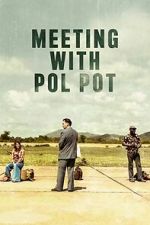 Watch Meeting with Pol Pot 2KMovies