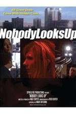Watch Nobody Looks Up 2KMovies