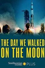 Watch The Day We Walked On The Moon 2KMovies