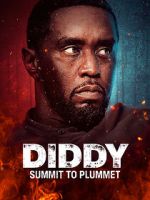 Watch Diddy: Summit to Plummet 2KMovies