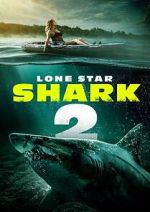 Watch Lone Star Shark 2 2KMovies
