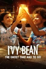 Watch Ivy + Bean: The Ghost That Had to Go 2KMovies