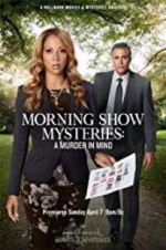 Watch Morning Show Mysteries: A Murder in Mind 2KMovies
