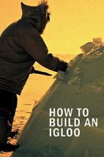 Watch How to Build an Igloo 2KMovies