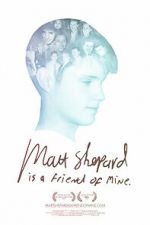 Watch Matt Shepard Is a Friend of Mine 2KMovies