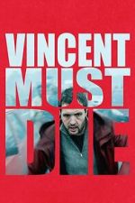 Watch Vincent Must Die 2KMovies