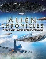 Watch Alien Chronicles Military UFO Encounters 2KMovies