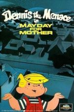 Watch Dennis the Menace in Mayday for Mother 2KMovies
