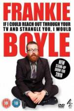 Watch Frankie Boyle If I Could Reach Out Through Your TV And Strangle You I Would 2KMovies