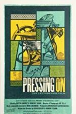 Watch Pressing On: The Letterpress Film 2KMovies