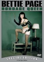Watch Bettie Page: Bondage Queen 2KMovies