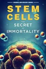 Watch Stem Cells: The Secret to Immortality 2KMovies