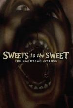 Watch Sweets to the Sweet: The Candyman Mythos 2KMovies