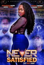 Watch Never Satisfied 2KMovies