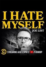 Watch Joe List: I Hate Myself 2KMovies