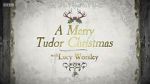 Watch A Merry Tudor Christmas with Lucy Worsley 2KMovies
