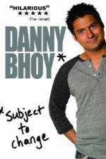 Watch Danny Bhoy: Subject to Change 2KMovies