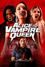 Watch Alice and the Vampire Queen 2KMovies