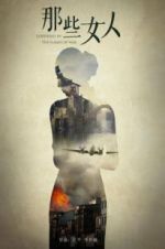 Watch Goddesses In The Flames Of War 2KMovies