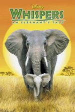 Watch Whispers: An Elephant\'s Tale 2KMovies