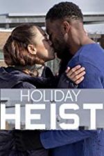 Watch Holiday Heist 2KMovies