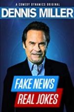 Watch Dennis Miller: Fake News - Real Jokes 2KMovies