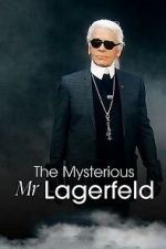 Watch The Mysterious Mr. Lagerfeld 2KMovies