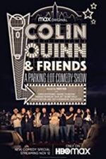 Watch Colin Quinn & Friends: A Parking Lot Comedy Show 2KMovies