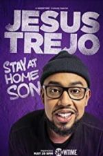 Watch Jesus Trejo: Stay at Home Son 2KMovies