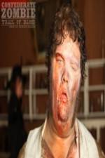 Watch Confederate Zombie Trail of Blood 2KMovies