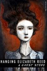 Watch Hanging Elizabeth Reed: A Ghost Story 2KMovies