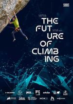 Watch The Future of Climbing 2KMovies