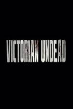 Watch Victorian Undead 2KMovies
