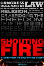 Watch Shouting Fire Stories from the Edge of Free Speech 2KMovies