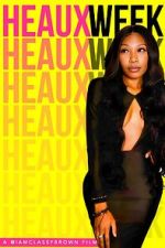 Watch Heaux Week 2KMovies