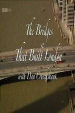 Watch The Bridges That Built London 2KMovies