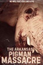 Watch The Arkansas Pigman Massacre 2KMovies