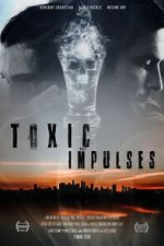 Watch Toxic Impulses 2KMovies