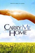 Watch Carry Me Home 2KMovies