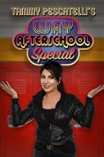Watch Tammy Pescatelli\'s Way After School Special 2KMovies