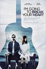 Watch I\'m Going to Break Your Heart 2KMovies