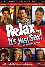 Watch Relax It's Just Sex 2KMovies