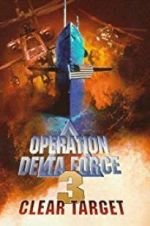 Watch Operation Delta Force 3: Clear Target 2KMovies