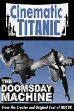 Watch Cinematic Titanic Doomsday Machine 2KMovies