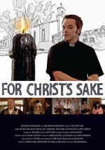 Watch For Christ\'s Sake 2KMovies