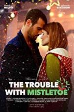 Watch The Trouble with Mistletoe 2KMovies