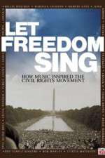 Watch Let Freedom Sing: How Music Inspired the Civil Rights Movement 2KMovies