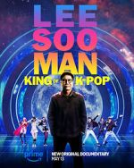 Watch Lee Soo Man: King of K-Pop 2KMovies