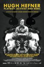 Watch Hugh Hefner Playboy Activist and Rebel 2KMovies