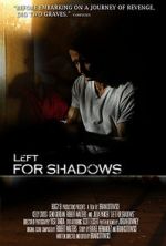 Watch Left for Shadows 2KMovies